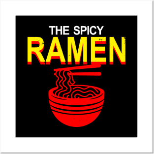 The Spicy Ramen Gift For Ramen Lovers Posters and Art